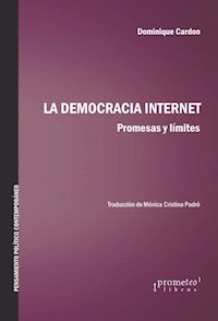 DEMOCRACIA INTERNET PROMESAS Y LIMITES - CARDON DOMINIQUE