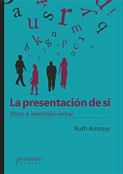 PRESENTACION DE SI ETHOS E IDENTIDAD VERBAL - AMOSSY RUTH
