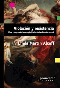 VIOLACION Y RESISTENCIA COMO COMPRENDER LAS COMPLE - MARTIN ALCOHH LINDA