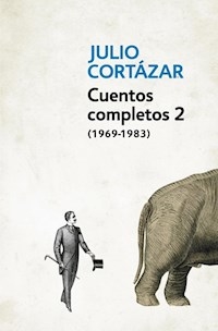 CUENTOS COMPLETOS 2 1969 1983 - CORTAZAR JULIO