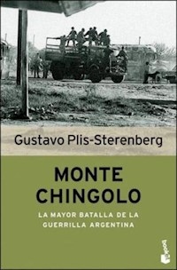 MONTE CHINGOLO LA MAYOR BATALLA DE LA GUERRILLA AR - PLIS STERENBERG GUST