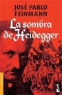 SOMBRA DE HEIDEGGER LA ED 2008 - FEINMANN JOSE PABLO