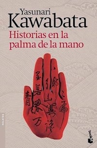 HISTORIAS EN LA PALMA DE LA MANO - KAWABATA YASUNARI