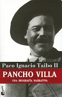 PANCHO VILLA UNA BIOGRAFIA NARRATIVA - TAIBO PACO IGNACIO II
