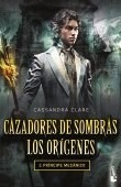 CAZADORES DE SOMBRAS LOS ORIGENES 2 - CLARE CASSANDRA