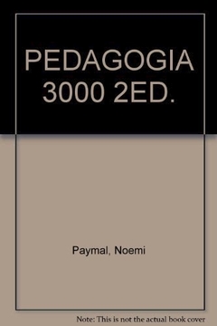 PEDAGOGIA 3000 2¬ ED REVISADA - PAYMAL NOEMI