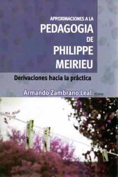 APROXIMACIONES A LA PEDAGOGIA DE MEIRIEU PHILLIPPE - ZAMBRANO LEAL ARMAND