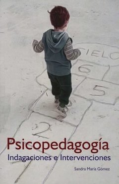 PSICOPEDAGOGIA INDAGACIONES E INTERVENCIONES - GOMEZ SANDRA MARIA