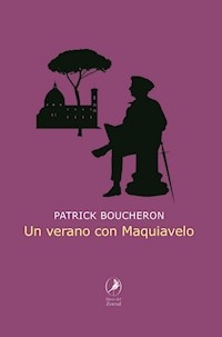 UN VERANO CON MAQUIAVELO - BOUCHERON PATRICK