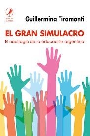 GRAN SIMULACRO NAUFRAGIO DE LA EDUCACION ARGENTINA - TIRAMONTI GUILLERMINA