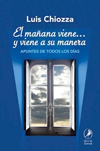 EL MAÑANA VIENE Y VIENE A SU MANERA - LUIS CHIOZZA