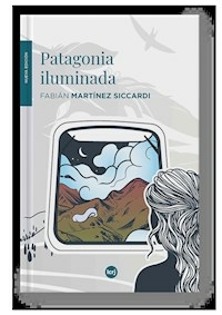 PATAGONIA ILUMINADA - FABIAN MARTINEZ SICCARDI