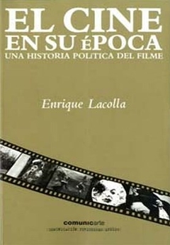 CINE EN SU EPOCA HISTORIA POLITICA DEL FILME 2? ED - LACOLLA ENRIQUE