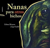 NANAS PARA OTROS BICHOS TAPA DURA - MOYANO L CUELLO J