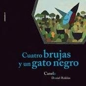 CUATRO BRUJAS Y UN GATO NEGRO RUSTICO - CANELA ROLDAN DANIEL