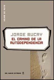 CAMINO DE LA AUTODEPENDENCIA - BUCAY JORE
