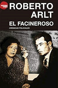 EL FACINEROSO - ROBERTO ARLT