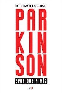 PARKINSON POR QUE A MI - CHIALE GRACIELA