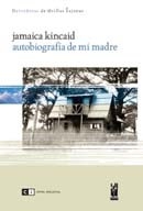 AUTOBIOGRAFIA DE MI MADRE - KINCAID JAMAICA