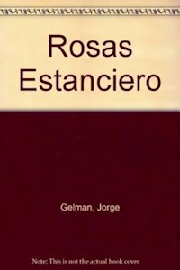 ROSAS ESTANCIERO GOBIERNO EXPANSION GANADERA - GELMAN JORGE