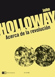 ACERCA DE LA REVOLUCION - HOLLOWAY JOHN