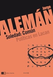 SOLEDAD COMUN POLITICAS EN LACAN - ALEMAN JORGE