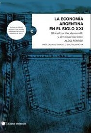 ECONOMIA ARGENTINA EN EL SIGLO XXI - FERRER ALDO