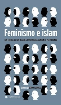 FEMINISMO E ISLAM LUCHAS DE LA MUJERES MUSULMANAS - ALI ZAHRA COMPILADORA