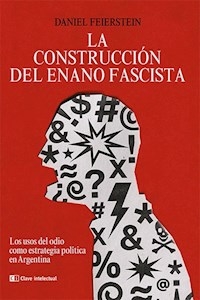 CONSTRUCCION DEL ENANO FASCISTA ED 2023 - FEIERSTEIN DANIEL
