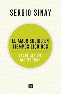 AMOR SOLIDO EN TIEMPOS LIQUIDOS EL - SINAY SERGIO