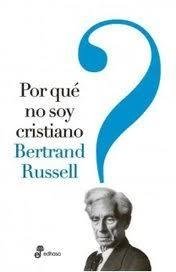POR QUE NO SOY CRISTIANO, RUSSELL BERTRAND