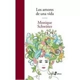 AMORES DE UNA VIDA LOS - SCHWITTER MONIQUE