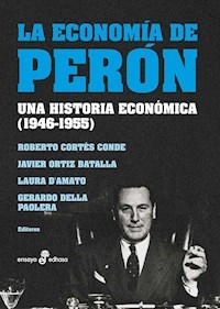 ECONOMIA DE PERON UNA HISTORIAS ECONOMICA - CORTES CONDE R ORTIZ BATALLA