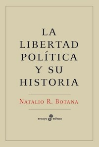 LA LIBERTAD POLITICA Y SU HISTORIA - BOTANA NATALIO