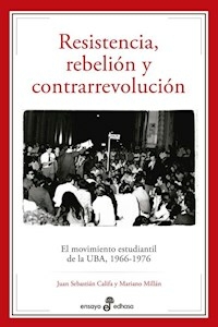 RESISTENCIA REBELION Y CONTRERREVOLUCION - JUAN S CALIFA MARIANO MILLAN