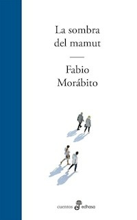 LA SOMBRA DEL MAMUT - FABIO MORABITO