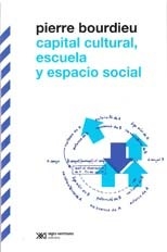 CAPITAL CULTURAL ESCUELA Y ESPACIO SOCIAL 2? ED - BOURDIEU PIERRE