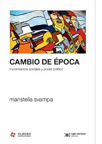 CAMBIO DE EPOCA MOVIMIENTOS SOCIALES Y PODER POLIT - SVAMPA MARISTELLA