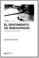 SENTIMIENTO DE INSEGURIDAD SOCIOLOGIA TEMOR DELITO - KESSLER GABRIEL
