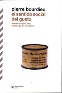 SENTIDO SOCIAL DEL GUSTO EL ELEMENTOS SOCIOLOGIA C - BOURDIEU PIERRE