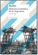 HISTORIA ECONOMICA DE LA ARGENTINA EN EL SXIX - HORA ROY