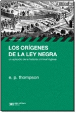 ORIGENES DE LA LEY NEGRA LOS HISTORIA CRIMINAL ING - THOMPSON E P