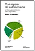 QUE ESPERAR DE LA DEMOCRACIA LIMITES Y POSIBILIDAD - PRZEWORSKI ADAM