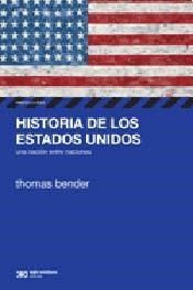 HISTORIA DE LOS ESTADOS UNIDOS NACION ENTRE NACION - BENDER THOMAS