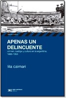 APENAS UN DELINCUENTE 1880 1955 CRIMEN CASTIGO CUL - CAIMARI LILA