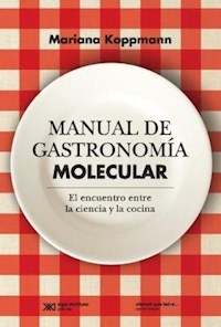 MANUAL DE GASTRONOMIA MOLECULAR - KOPPMAN MARIANA