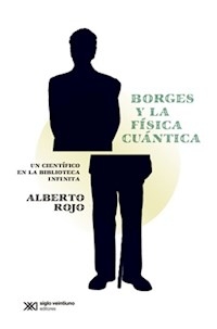 BORGES Y LA FISICA CUANTICA ED 2013 - ROJO ALBERTO