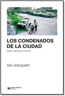 CONDENADOS DE LA CIUDAD GUETO PERIFERIAS ESTADO LO - WACQUANT LOIC