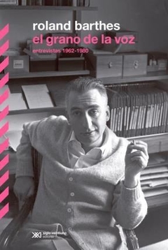 GRANO DE LA VOZ ENTREVISTAS 1962 1980 - BARTHES ROLAND