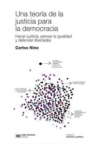 UNA TEORIA DE LA JUSTICIA PARA LA DEMOCRACIA - NINO CARLOS